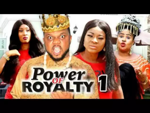 POWER OF ROYALTY SEASON 1 - 2019 Nollywood Movie